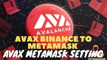 SEND AVAX BINANCE TO METAMASK & EASY AVALANCHE NETWORK SETTING!