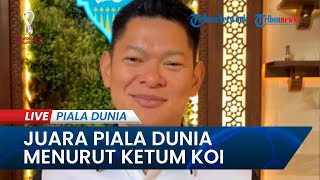 🔴PIALA DUNIA 2022:  Siapa Juara Piala Dunia Versi Ketum KOI