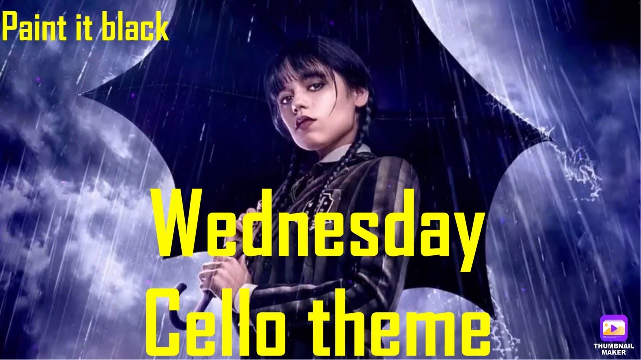 Wednesday playing cello theme paint it black normal version