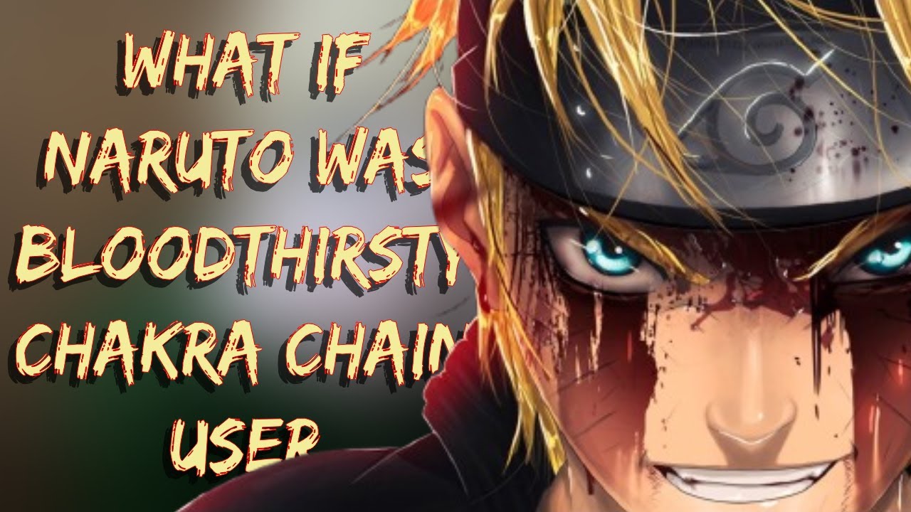 What If Naruto Was Bloodthirsty | Part 1