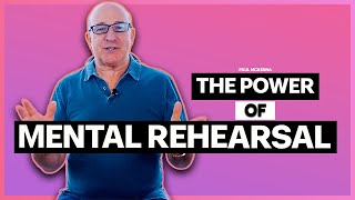 Paul McKenna The Power of Mental Rehearsal Unlock Your Full Potential