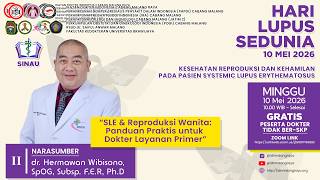 Topic: dr. Hermawan W., SpOG, Subsp.F.E.R Ph.D: SLE & Female Reproduction A Practical Guide for D...