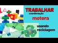 Trabalhando coordenação motora fina,usando reciclagem