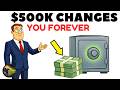 $500,000 Isn't Just a Number — Here's Why