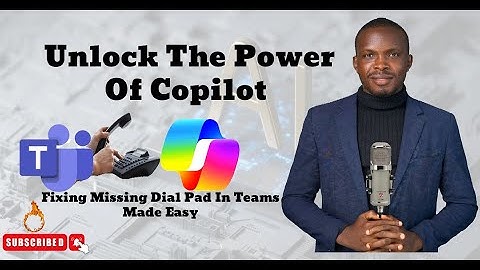 Unlock The Power Of Copilot: Fixing Missing Dial Pad In Teams Made Easy!