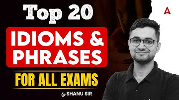 Top 20 Idioms & phrases for all exams by Shanu sir