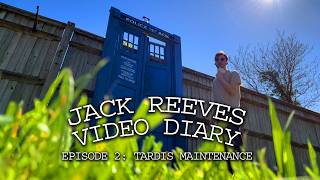 Jack Reeves Video Diary (Ep 2) - TARDIS Maintenance
