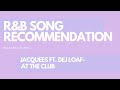 Jacquees Ft. Dej Loaf- At The Club (Lyrics)