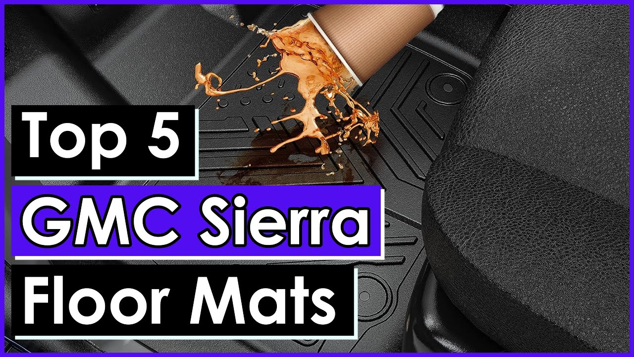 Top 5 Best GMC Sierra Floor Mats David Brandon gmcsierra carmats floormats YouTube
