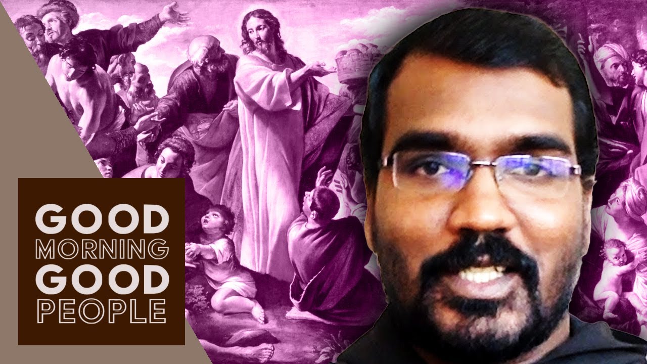 The Multiplication of the Loaves with Fr. Raju Jeron (Good Morning Good ...