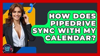 How Does Pipedrive Sync With My Calendar? - Customer Support Coach