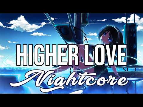 (Nightcore) Higher Love - Kygo, Whitney Houston (Nightcore) Higher Love - Kygo, Whitney Houston