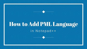 Tutorial Trailer (How to Add PML Language in Notepad++)
