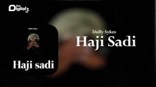 Dully Sykes - Haji Sadi ( audio)