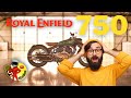 ROYAL ENFIELD 750 ???