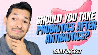 Should You Take Probiotics After Antibiotics?