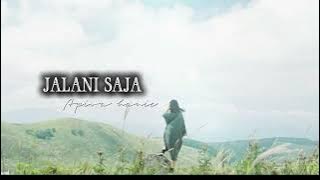 Apisa hanie - Jalani saja ( music video)