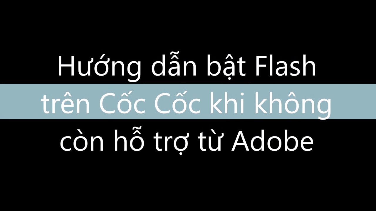adobe flash player 10 ダウンロード New Update Hướng dẫn bật Flash player trên Cốc Cốc khi không còn hỗ trợ từ Adobe