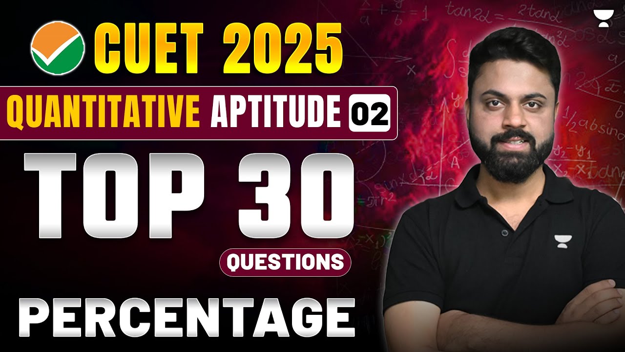 CUET 2025 General Test Quantitative Aptitude | Top 30 Questions ...