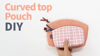 DIY Curved top Pouch//zipper pouch bag diy/곡선입구 파우치/둥근 파우치/zipper pouch tutorial/simple pouch diy