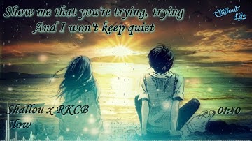 [Lyrics] Shallou x RKCB - Slow