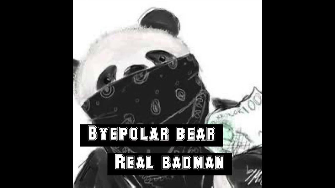 Watch BYEPOLAR BEAR / REAL BADMAN on YouTube Watch BYEPOLAR BEAR / REAL BADMAN on YouTube