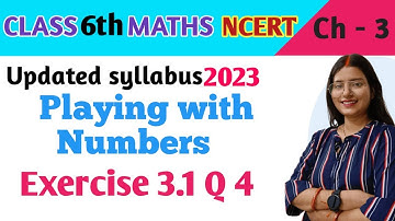 Q 4 , Ex 3.1 - Playing with Numbers - Chapter 3 - Maths Class 6th NCERT | maths new syllabus 2023