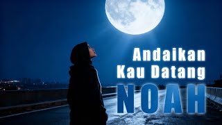 NOAH - Andaikan Kau Datang | Maxe Cover Dark Pop Version