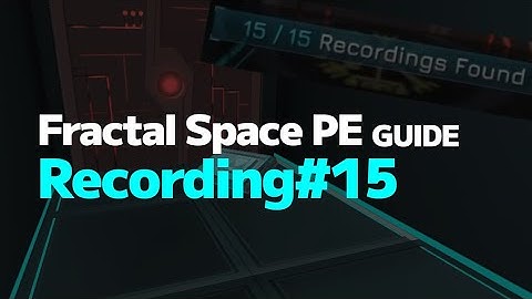 Fractal Space PE - Detailed Explanation of How to Obtain Recording 15