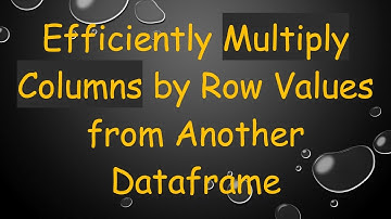 Efficiently Multiply Columns by Row Values from Another Dataframe