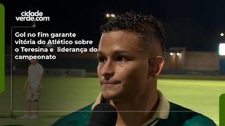 Gol no fim garante vitória do Atlético sobre o Teresina e  liderança do campeonato