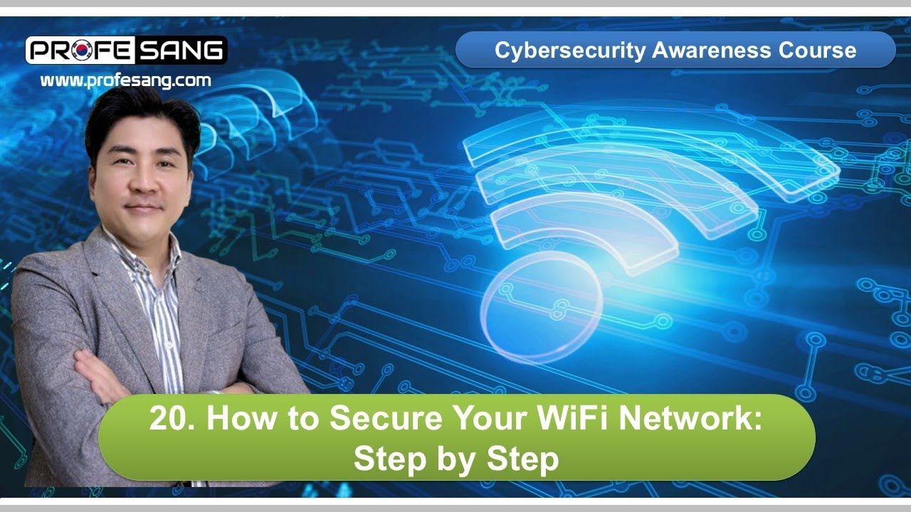 How to Secure Your WiFi Network (Video 20 of the Cybersecurity Awareness Course)