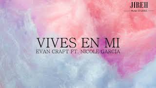 Miniatura de vídeo de "Vives en mi - Evan Craft [Wake - Hillsong Español] ft. Nicole García | Video con letra"
