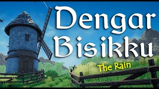 DENGAR BISIKKU ; THE RAIN