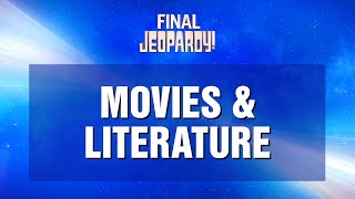 Movies & Literature | Final Jeopardy! | JEOPARDY!