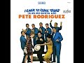 Pete Rodriguez - I Like It Like That