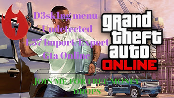 GTA V ONLINE MOD MENU : D3SK1NG MENU / 40K DROP/ 1.37 / UNDETECTED