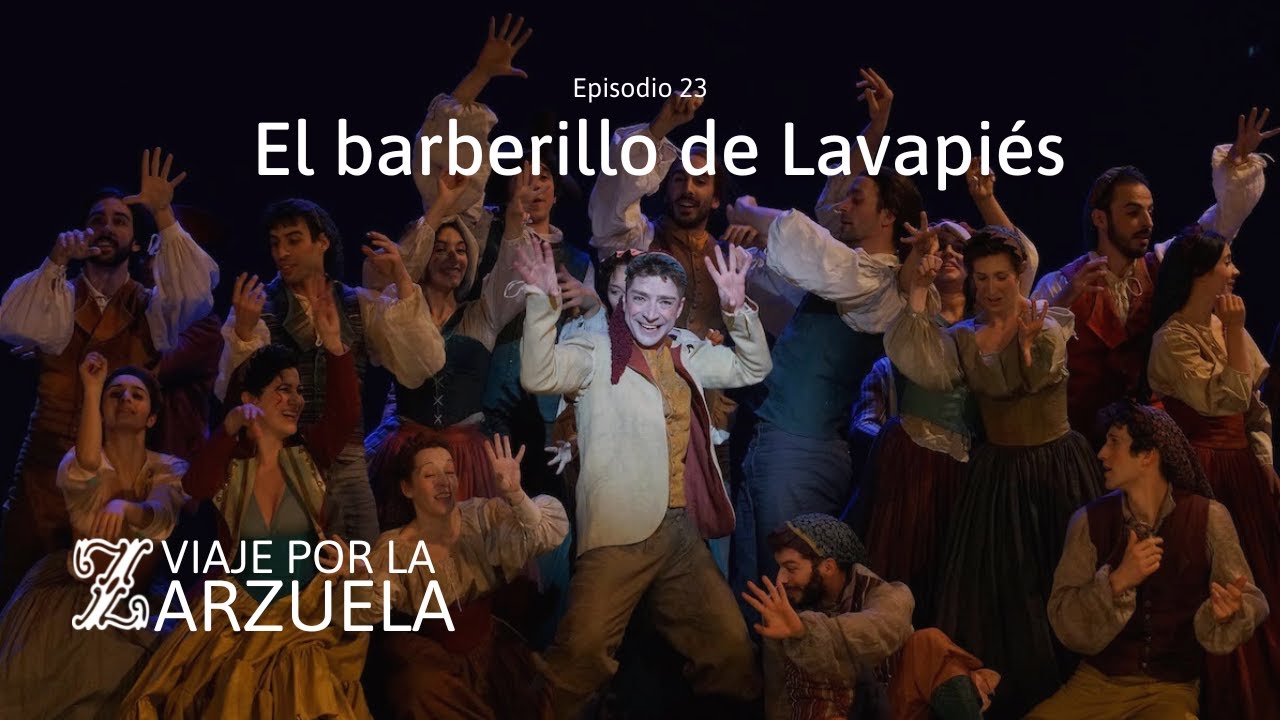 Viaje por la Zarzuela (cap. 23) I EL BARBERILLO DE LAVAPIÉS