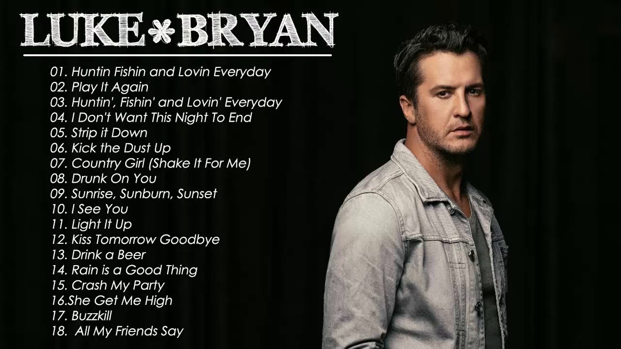 Luke Bryan Greatest Hits Full Album Luke Bryan Best Songs Playlist