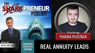 565: Real Annuity Leads Yehuda Plotzker, Sleek Marketing