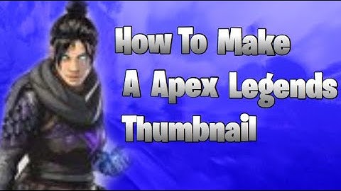 How to make a apex legend thumbnail