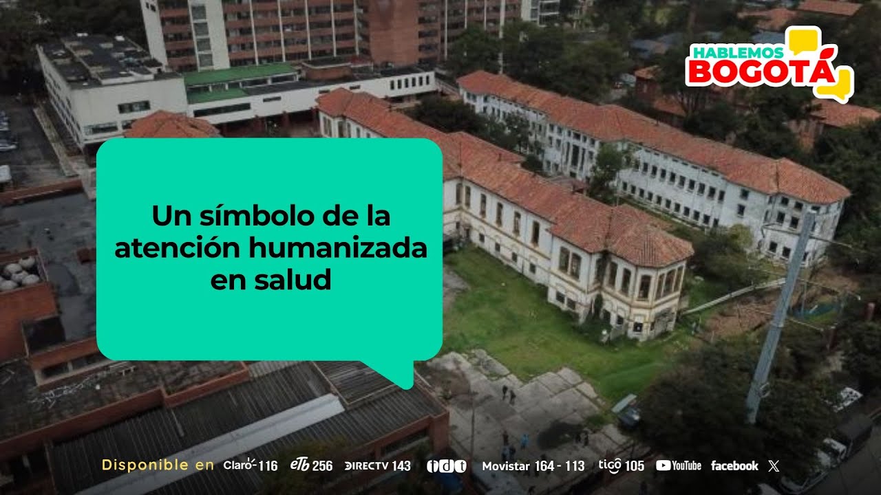 La ilusión de una nueva vida para el Hospital San Juan de Dios | Hablemos Bogotá