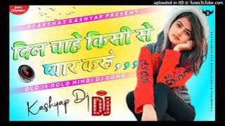 Dil Chahe Kisi Se Pyar Karo Dj Vimal Babu
