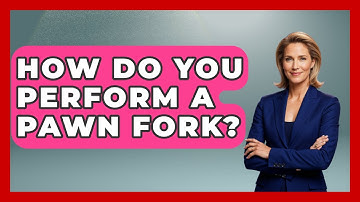 How Do You Perform A Pawn Fork? - The Chess Codex