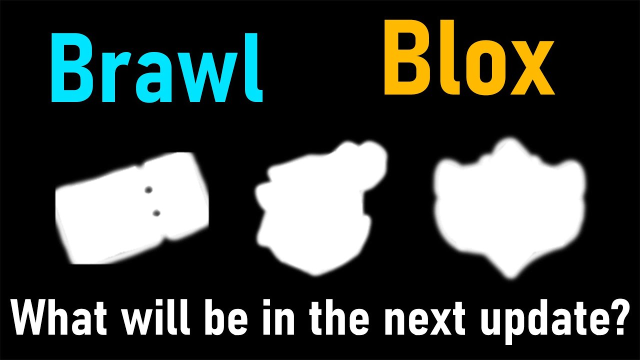 What will be in the next updates of Brawl Blox - YouTube