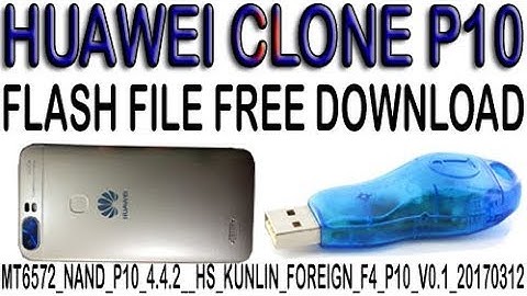 HUAWEI CLONE P10 Flash File MT6572 NAND FREE DOWNLOAD BY TIPS BANGLA