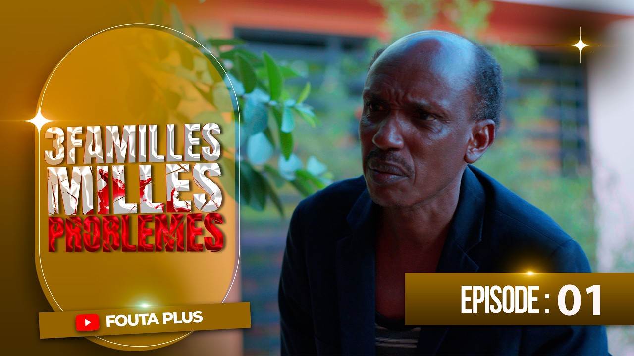 SERIE - TROIS FAMILLES MILLE PROBLEMES  - EPISODE 1
