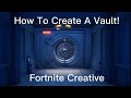 How To Create a Working Vault in Fortnite Creative