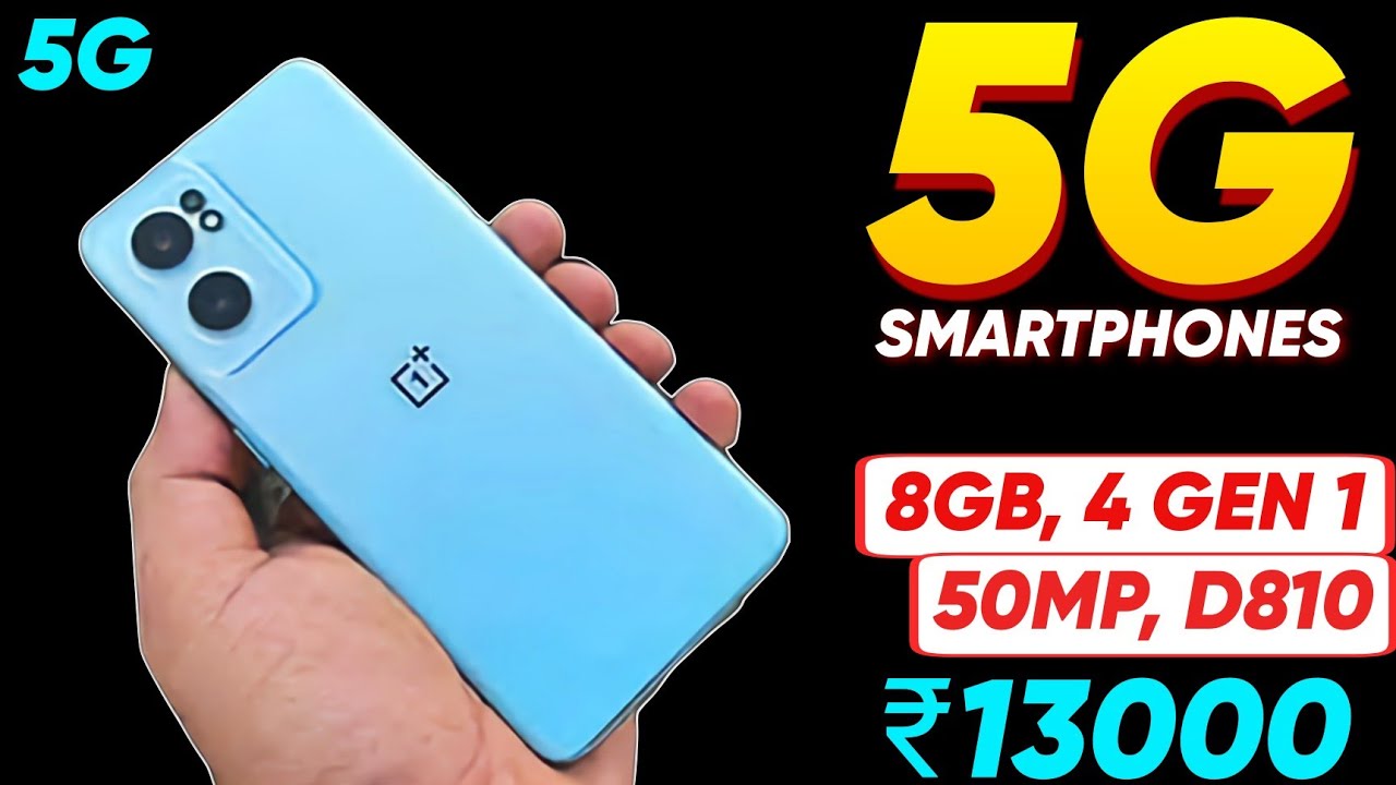 Top 5 Best 5G Phone Under 13000 In India 2023 Best Phones Under 12000 top-5-best-5g-phone-under-13000-in-india-2023-best-phones-under-12000