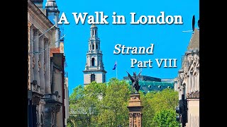 A Walk in London: Strand, Part VIII